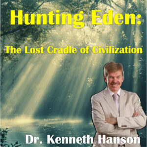 Hunting Eden: The Lost Cradle of Creation